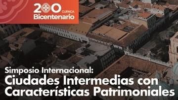 Simposio Internacional «Ciudades intermedias con características patrimoniales»