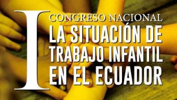 I Congreso Nacional sobre la Situación de Trabajo Infantil en el Ecuador