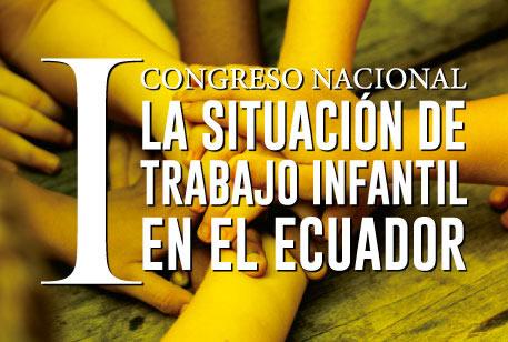 I Congreso Nacional sobre la Situación de Trabajo Infantil en el Ecuador